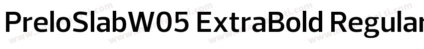 PreloSlabW05 ExtraBold Regular字体转换